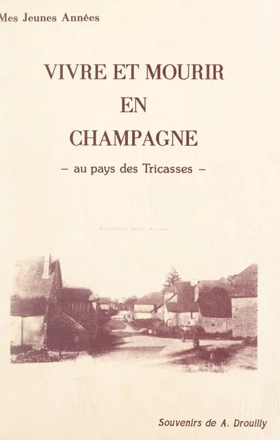 Vivre et mourir en Champagne - André Drouilly - FeniXX réédition numérique