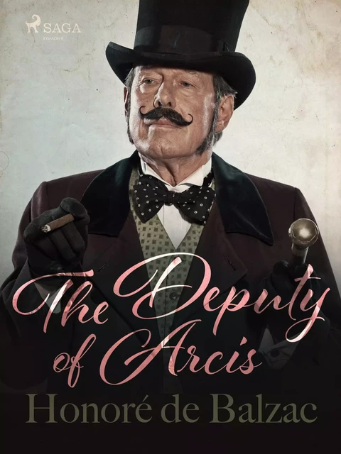 The Deputy of Arcis - Honoré de Balzac - Saga Egmont International