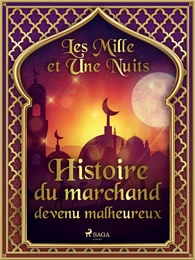 Histoire du marchand devenu malheureux 