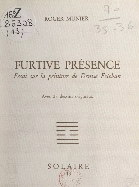 Furtive présence - Roger Munier - FeniXX réédition numérique