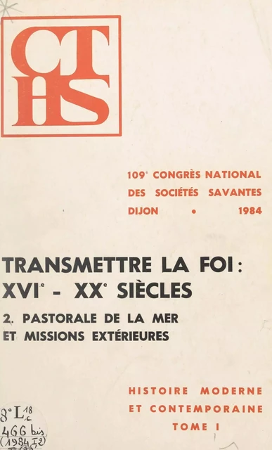 Transmettre la foi : XVIe-XXe siècles (2). Pastorale de la mer et missions extérieures -  Congrès national des sociétés savantes - FeniXX réédition numérique