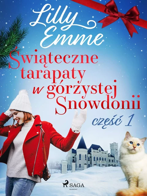 Świąteczne tarapaty w górzystej Snowdonii - część 1 - Lilly Emme - Saga Egmont International