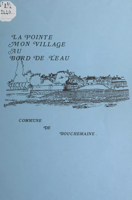 La Pointe, mon village au bord de l'eau - Martial Ferant - FeniXX réédition numérique