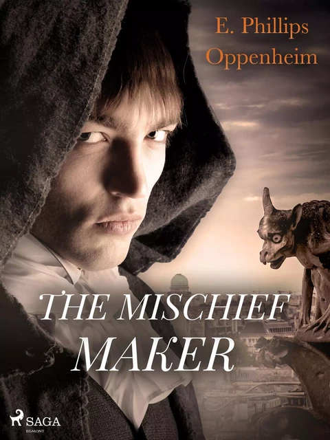 The Mischief-Maker - Edward Phillips Oppenheimer - Saga Egmont International