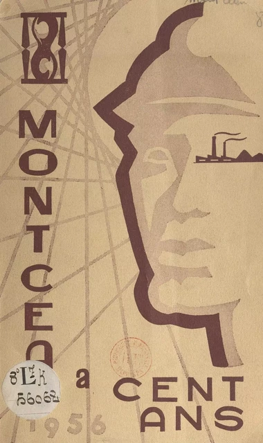 Montceau a cent ans, 1856-1956 - Henri Besseige, Fernand Mazuez - FeniXX réédition numérique