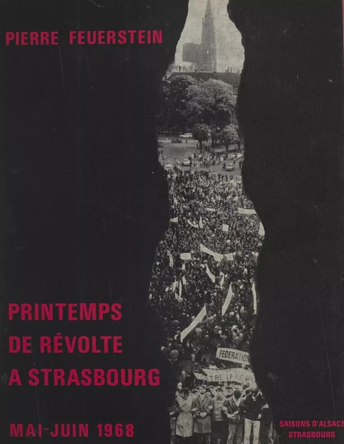 Printemps de révolte à Strasbourg - Pierre Feuerstein - FeniXX réédition numérique