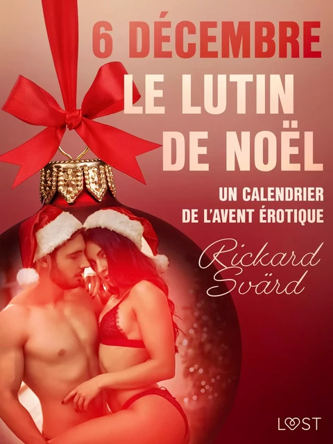 6 décembre : Le Lutin de Noël – Un calendrier de l’Avent érotique - Rickard Svärd - Saga Egmont French