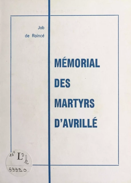 Mémorial des martyrs d'Avrillé - Job de Roincé - FeniXX réédition numérique