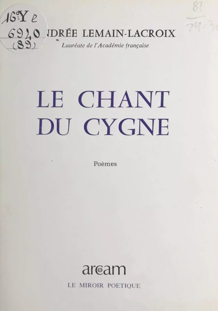 Le chant du cygne - Andrée Lemain-Lacroix - FeniXX réédition numérique