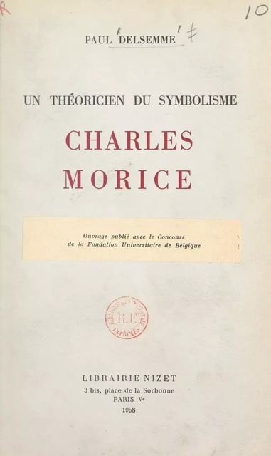 Un théoricien du symbolisme : Charles Morice - Paul Delsemme - FeniXX réédition numérique