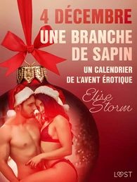 4 décembre : Une branche de sapin – Un calendrier de l'Avent érotique