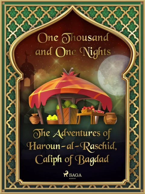 The Adventures of Haroun-al-Raschid, Caliph of Bagdad - One Thousand and One Nights - Saga Egmont International