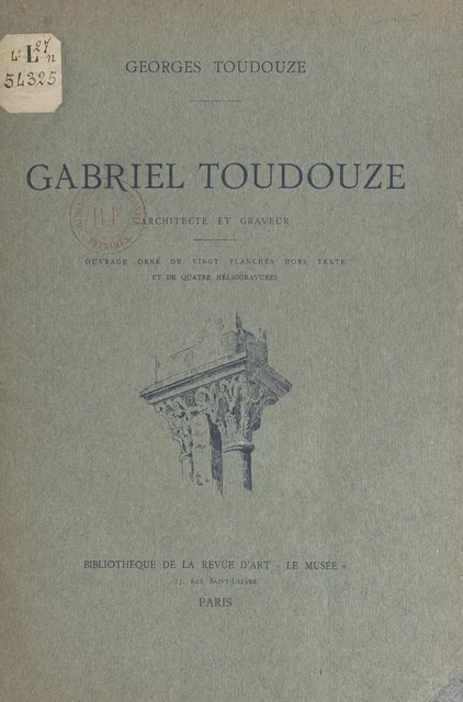 Gabriel Toudouze, architecte et graveur - Georges Gustave Toudouze - FeniXX réédition numérique