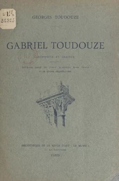 Gabriel Toudouze, architecte et graveur