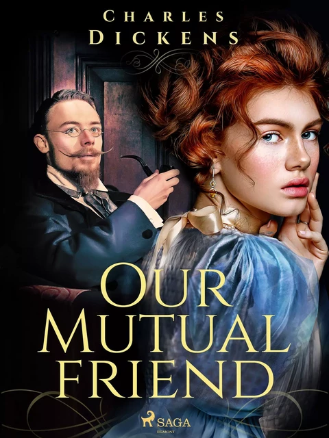 Our Mutual Friend - Charles Dickens - Saga Egmont International