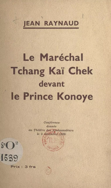 Le Maréchal Tchang Kaï Chek devant le Prince Konoye - Jean Raynaud - FeniXX réédition numérique