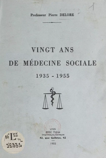 Vingt ans de médecine sociale, 1935-1955 - Pierre Delore - FeniXX réédition numérique