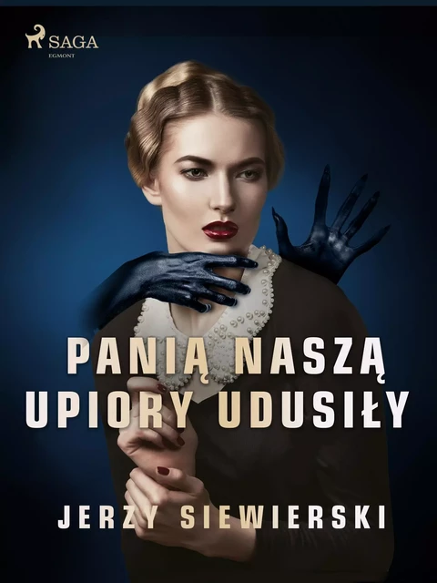 Panią naszą upiory udusiły - Jerzy Siewierski - Saga Egmont International