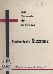 Une servante du sacerdoce : Mademoiselle Suzanne