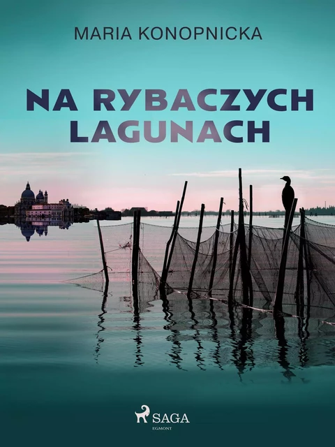 Na rybaczych lagunach - Maria Konopnicka - Saga Egmont International