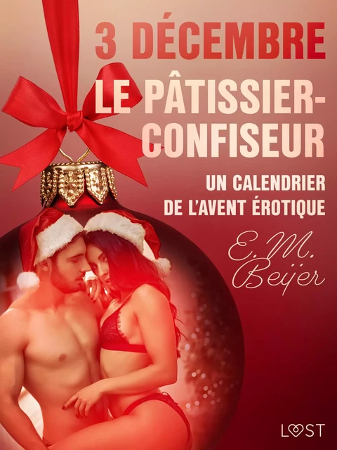 3 décembre : Le Pâtissier-confiseur – Un calendrier de l'Avent érotique - E. M. Beijer - Saga Egmont French