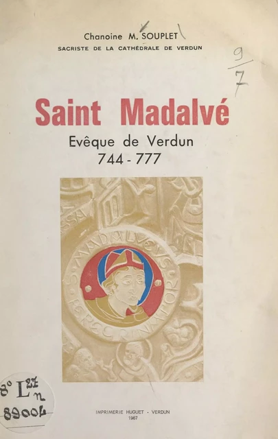 Saint Madalvé, évêque de Verdun, 744-777 - Maxime Souplet - FeniXX réédition numérique