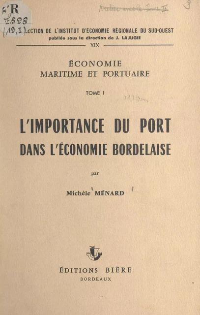 Économie maritime et portuaire (1). L'importance du port dans l'économie bordelaise - Michèle Ménard - FeniXX réédition numérique