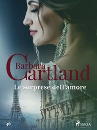 Le sorprese dell'amore (La collezione eterna di Barbara Cartland 46)