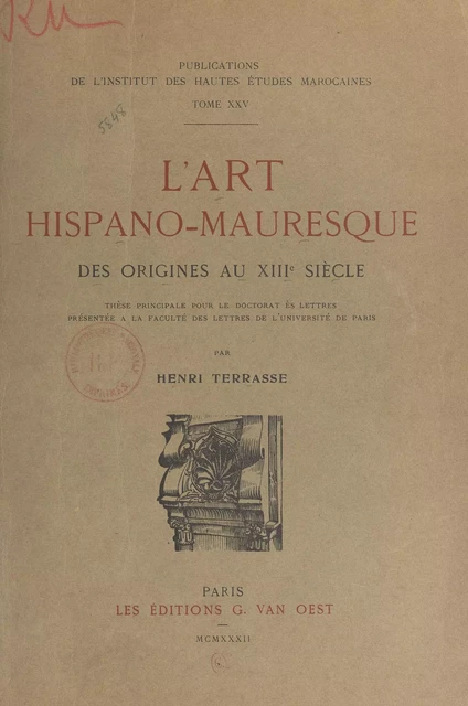 L'art hispano-mauresque, des origines au XIIIe siècle - Henri Terrasse - FeniXX réédition numérique