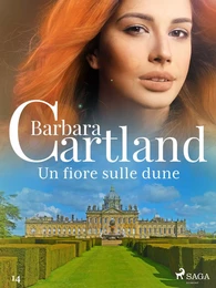 Un fiore sulle dune (La collezione eterna di Barbara Cartland 14)