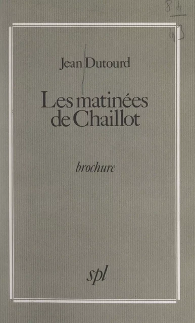 Les matinées de Chaillot - jean dutourd - FeniXX réédition numérique