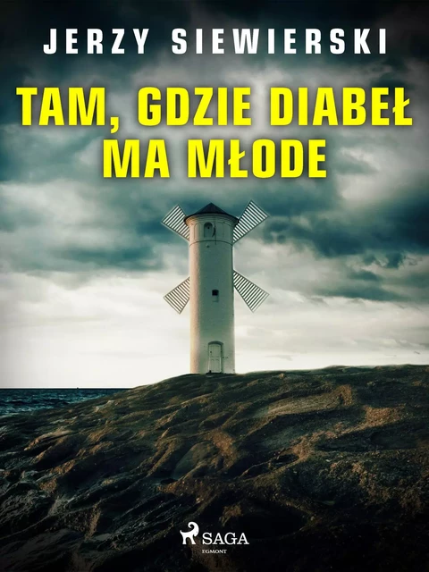 Tam, gdzie diabeł ma młode - Jerzy Siewierski - Saga Egmont International