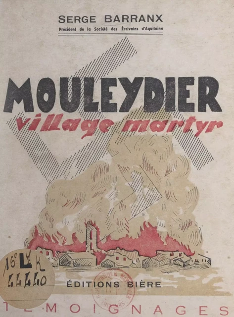 Mouleydier, village martyr - Serge Barranx - FeniXX réédition numérique