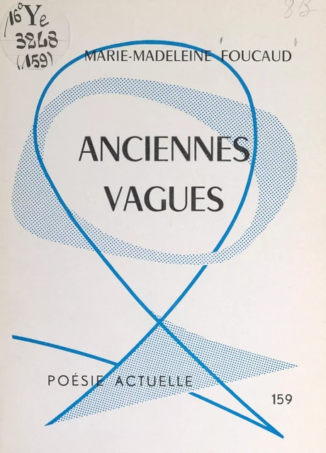 Anciennes vagues - Marie-Madeleine Foucaud - FeniXX réédition numérique