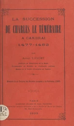 La succession de Charles le Téméraire à Cambrai (1477-1482)