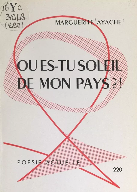 Où es-tu, soleil de mon pays ? ! - Marguerite Ayache - FeniXX réédition numérique