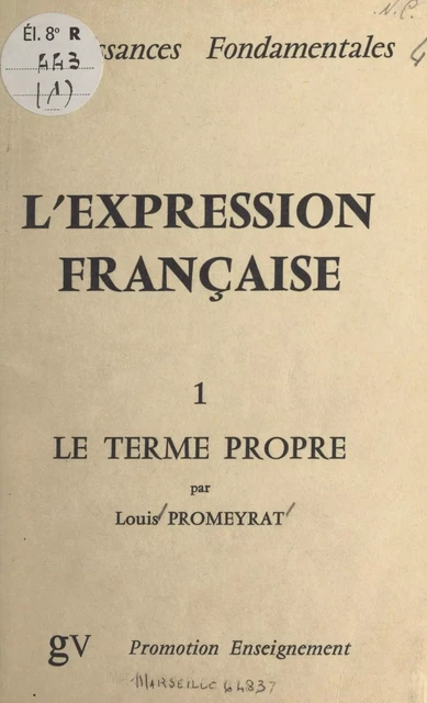 L'expression française (1). Le terme propre - Louis Promeyrat - FeniXX réédition numérique