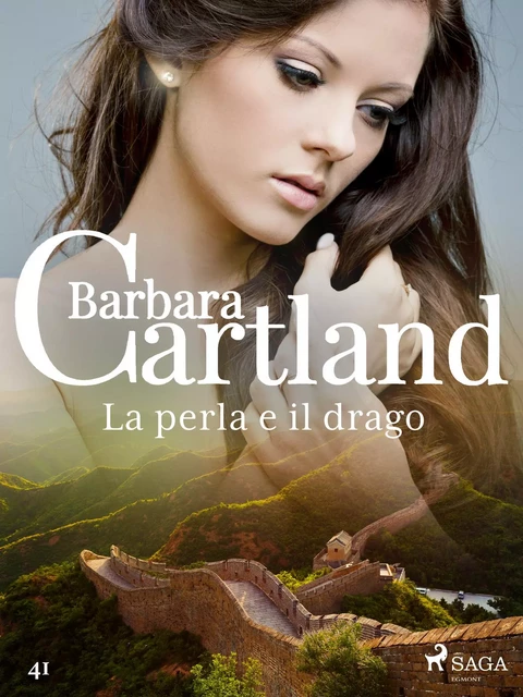 La perla e il drago (La collezione eterna di Barbara Cartland 41) - Barbara Cartland - Saga Egmont International