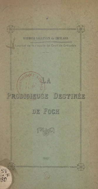 La prodigieuse destinée de Foch - Raymond Vallentin du Cheylard - FeniXX réédition numérique