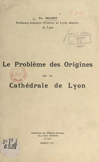 Le problème des origines de la cathédrale de Lyon - Ph. Pouzet - FeniXX réédition numérique