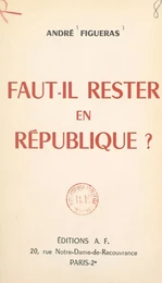 Faut-il rester en République ?