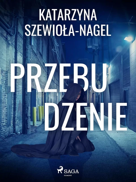 Przebudzenie - Katarzyna Szewioła Nagel - Saga Egmont International