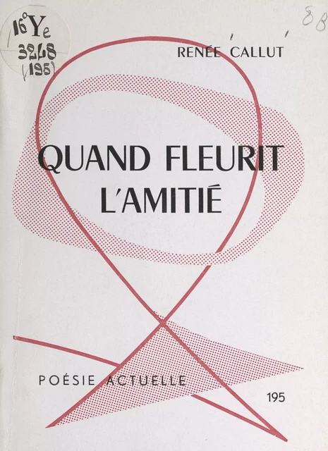 Quand fleurit l'amitié - Renée Callut - FeniXX réédition numérique