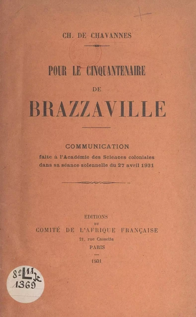 Pour le Cinquantenaire de Brazzaville... - Charles de Chavannes - FeniXX réédition numérique