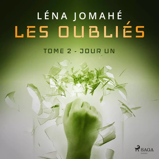 Les Oubliés : Tome 2 - Jour Un - Léna Jomahé - Saga Egmont French