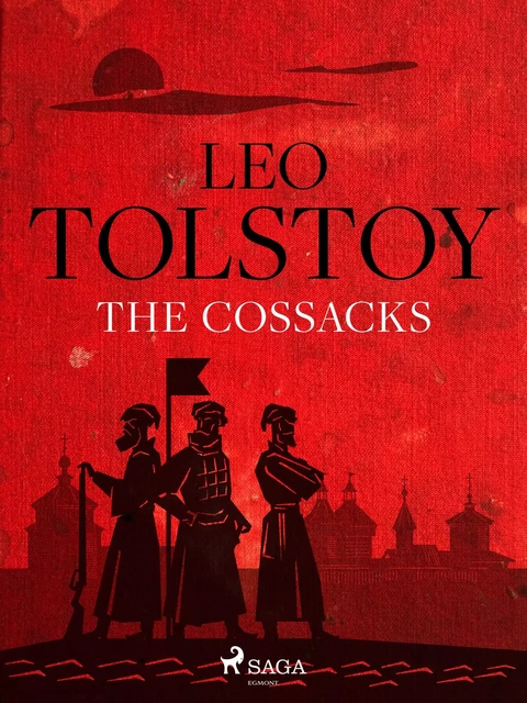 The Cossacks - Leo Tolstoy - Saga Egmont International