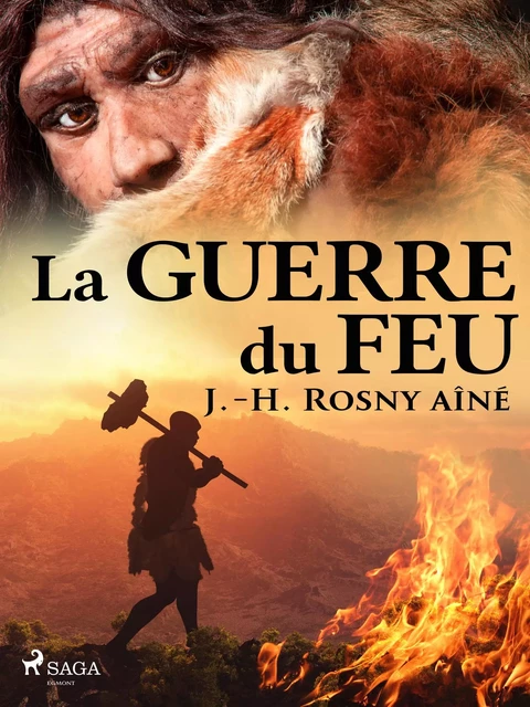 La Guerre du Feu - J.-H. Rosny - Saga Egmont French