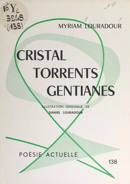 Cristal, torrents, gentianes - Myriam Louradour - FeniXX réédition numérique