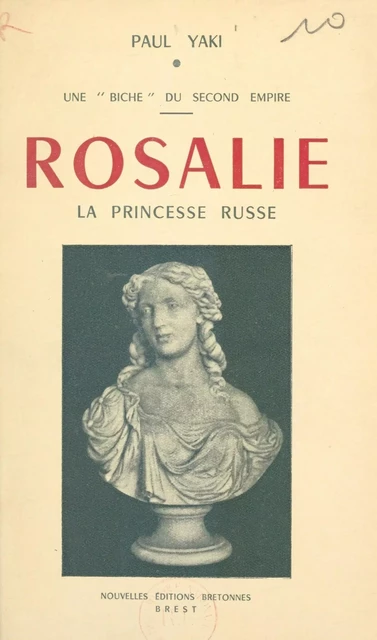 Une "biche" du Second Empire : Rosalie, la princesse russe - Paul Yaki - FeniXX réédition numérique