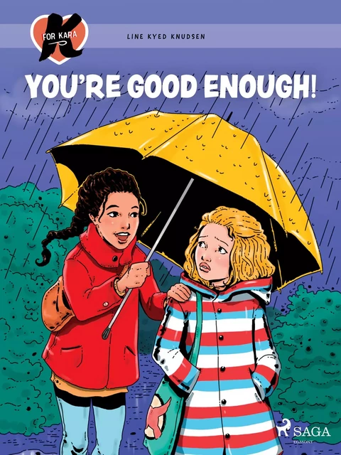 K for Kara 22 – You're Good Enough! - Line Kyed Knudsen - Saga Egmont International